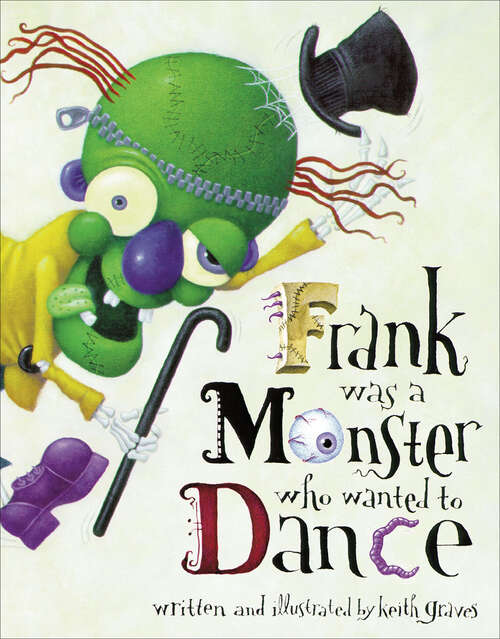 Book cover of Frank Was a Monster Who Wanted to Dance