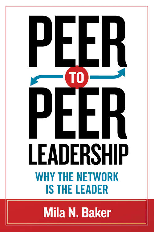 Book cover of Peer-to-Peer Leadership: Why the Network Is the Leader (1)