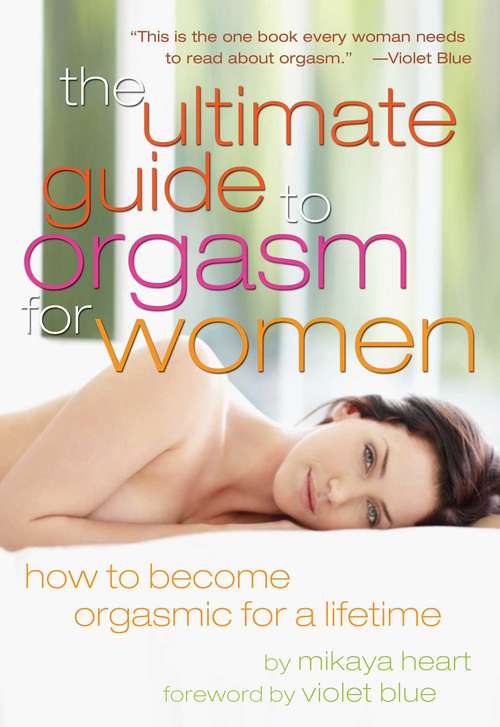 Book cover of The Ultimate Guide to Orgasm for Women: How to Become Orgasmic for a Lifetime