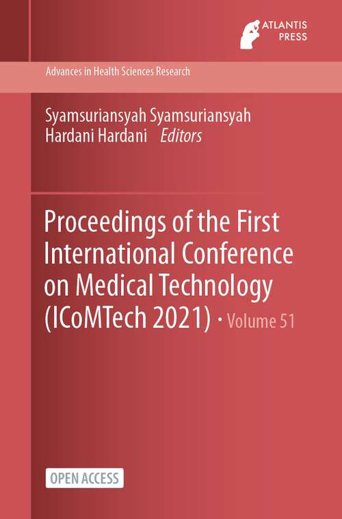 Book cover of Proceedings of the First International Conference on Medical Technology (1st ed. 2023) (Advances in Health Sciences Research #51)