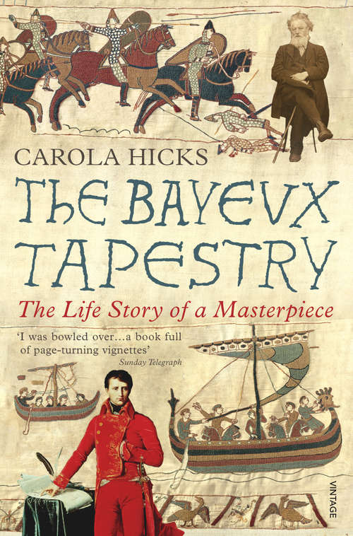 Book cover of The Bayeux Tapestry: The Life Story of a Masterpiece