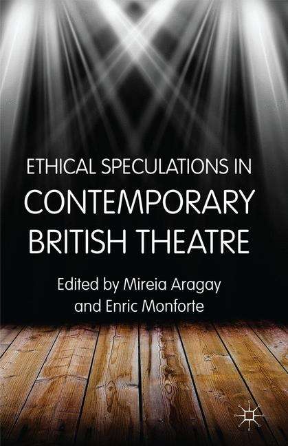 Book cover of Ethical Speculations in Contemporary British Theatre