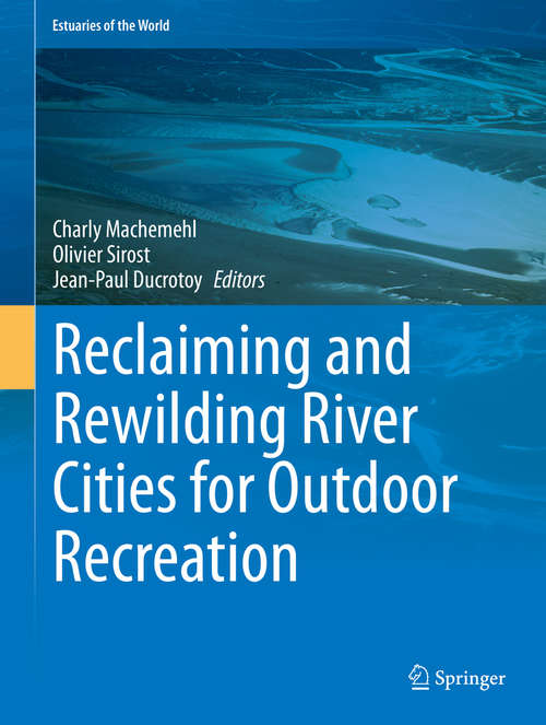 Reclaiming and Rewilding River Cities for Outdoor Recreation (Estuaries of the World)