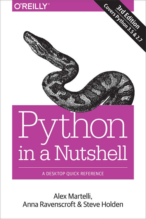 Python in a Nutshell: A Desktop Quick Reference