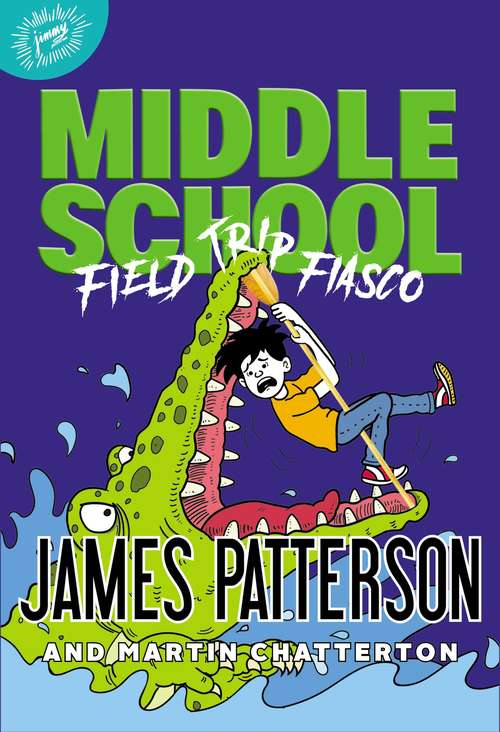 Book cover of Middle School: Field Trip Fiasco (Middle School #13)