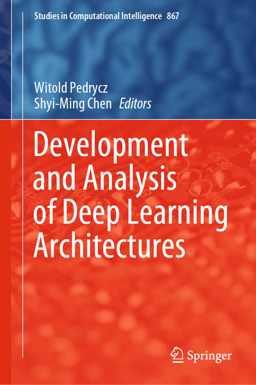 Development and Analysis of Deep Learning Architectures (Studies in Computational Intelligence #867)