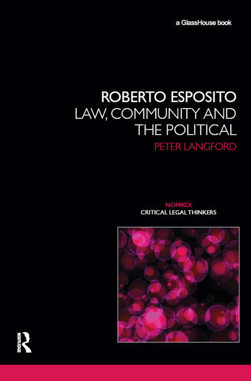 Book cover of Roberto Esposito: Law, Community and the Political (Nomikoi: Critical Legal Thinkers)