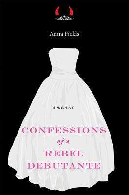 Book cover of Confessions of a Rebel Debutante