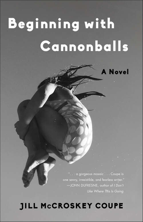 Book cover of Beginning with Cannonballs: A Novel