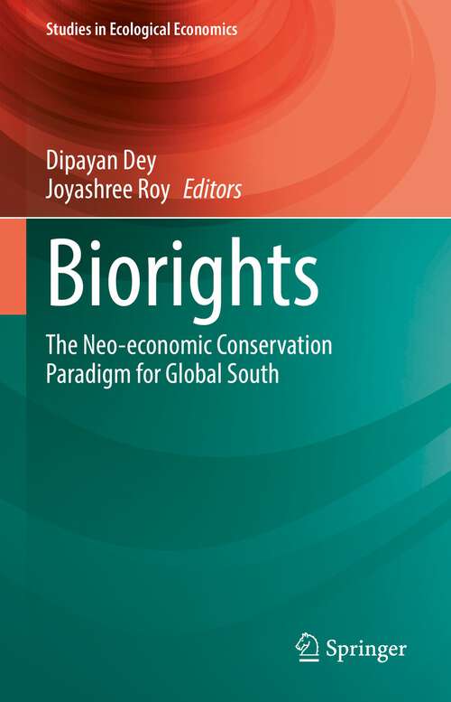 Book cover of Biorights: The Neo-economic Conservation Paradigm for Global South (1st ed. 2022) (Studies in Ecological Economics #7)