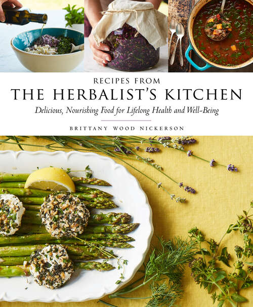 Book cover of Recipes from the Herbalist's Kitchen: Delicious, Nourishing Food for Lifelong Health and Well-Being