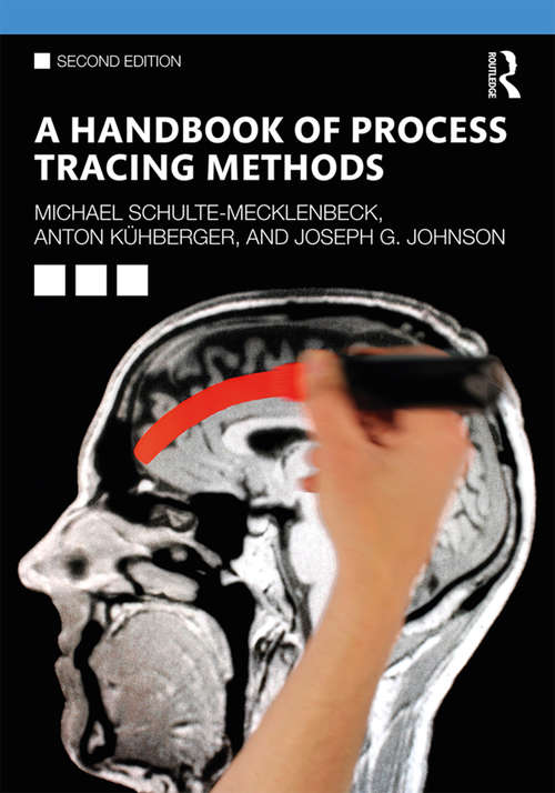 A Handbook of Process Tracing Methods: 2nd Edition (The Society for Judgment and Decision Making Series)
