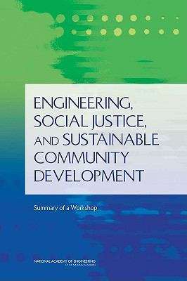 Book cover of Engineering, Social Justice, and Sustainable Community Development: Summary of a Workshop