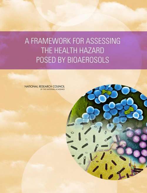Book cover of A Framework for Assessing the Health Hazard Posed by Bioaerosols