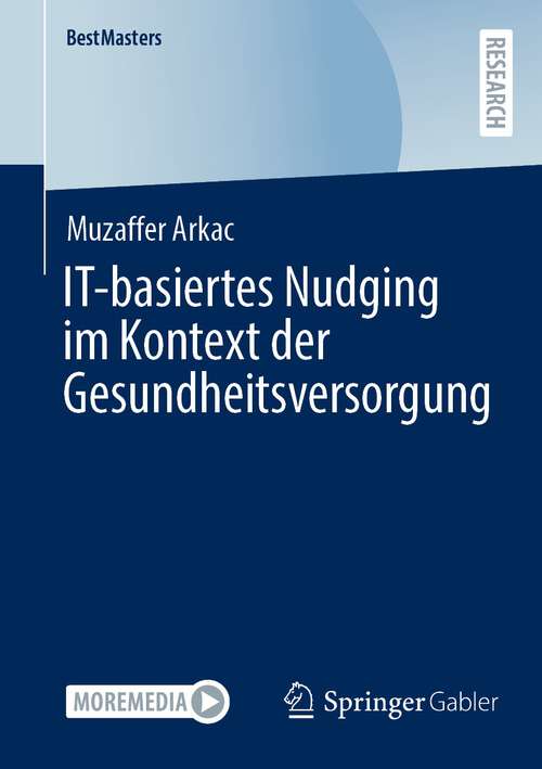 Book cover of IT-basiertes Nudging im Kontext der Gesundheitsversorgung (1. Aufl. 2022) (BestMasters)
