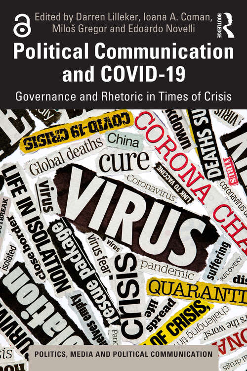 Book cover of Political Communication and COVID-19: Governance and Rhetoric in Times of Crisis (Politics, Media and Political Communication)