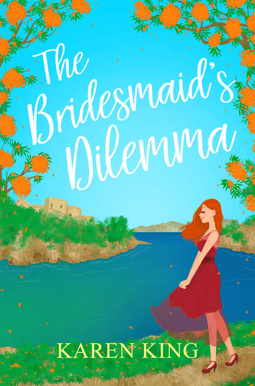 Book cover of The Bridesmaid's Dilemma: A fun, feisty and utterly romantic summer tale