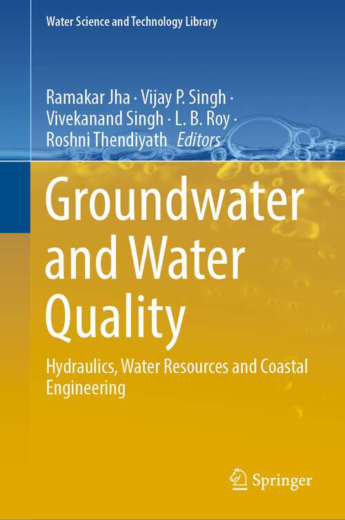 Book cover of Groundwater and Water Quality: Hydraulics, Water Resources and Coastal Engineering (1st ed. 2022) (Water Science and Technology Library #119)