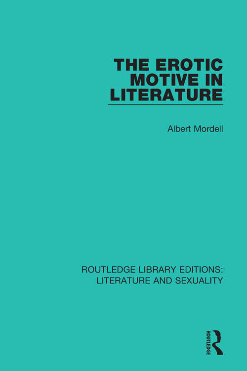 Book cover of The Erotic Motive in Literature (Routledge Library Editions: Literature and Sexuality #2)