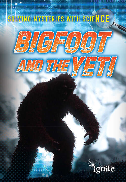 Book cover of Bigfoot and the Yeti (Solving Mysteries With Science Ser.)