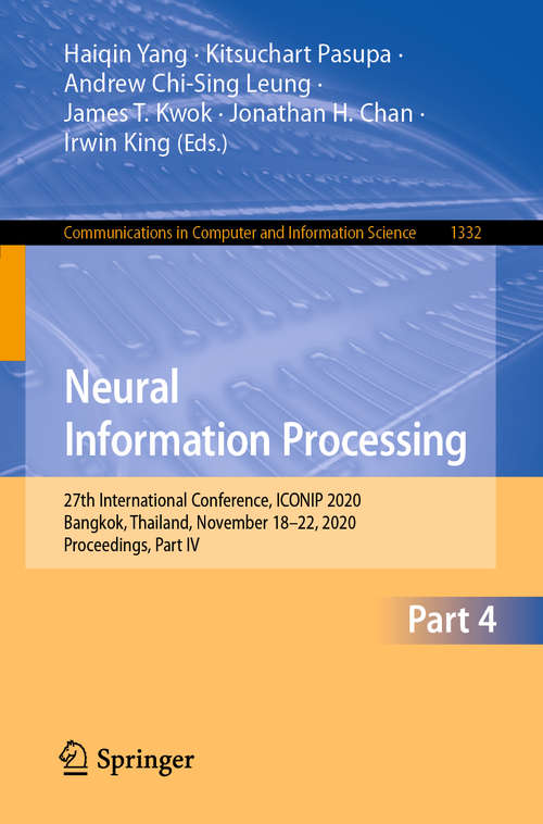 Neural Information Processing: 27th International Conference, ICONIP 2020, Bangkok, Thailand, November 18–22, 2020, Proceedings, Part IV (Communications in Computer and Information Science #1332)