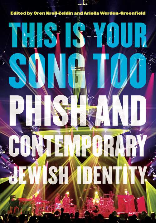 Book cover of This Is Your Song Too: Phish and Contemporary Jewish Identity (Dimyonot)