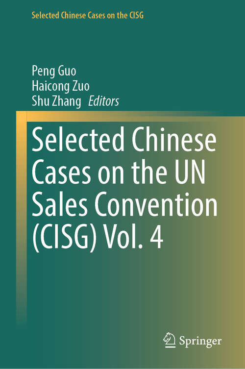 Book cover of Selected Chinese Cases on the UN Sales Convention (CISG) Vol. 4 (Selected Chinese Cases on the CISG)