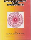 Hypnotherapy For the Therapist