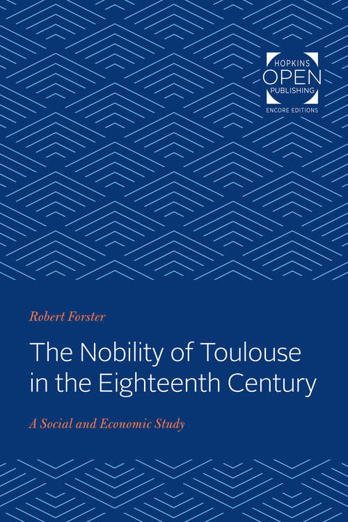 Book cover of The Nobility of Toulouse in the Eighteenth Century: A Social and Economic Study