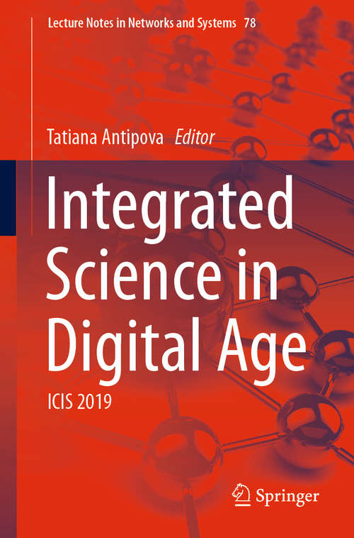 Book cover of Integrated Science in Digital Age: ICIS 2019 (1st ed. 2020) (Lecture Notes in Networks and Systems #78)
