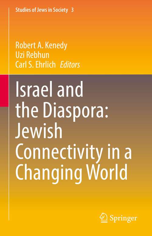 Israel and the Diaspora: Jewish Connectivity in a Changing World (Studies of Jews in Society #3)