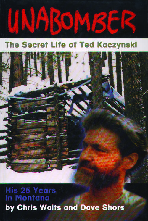 Book cover of Unabomber: The Secret Life of Ted Kaczynski
