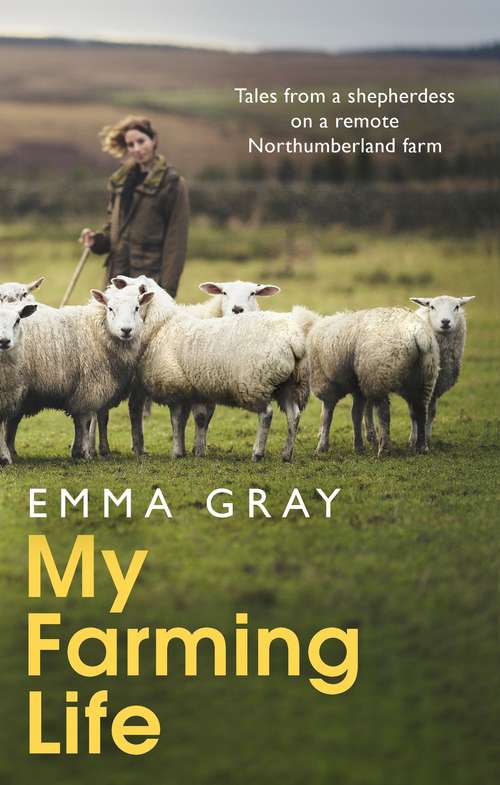 Book cover of My Farming Life: Tales from a shepherdess on a remote Northumberland farm