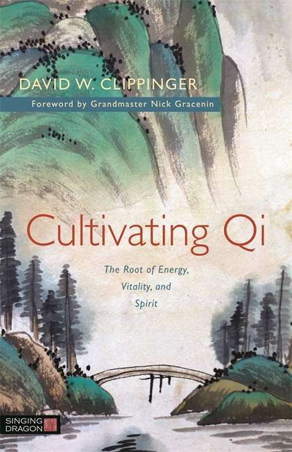 Book cover of Cultivating Qi: The Root of Energy, Vitality, and Spirit