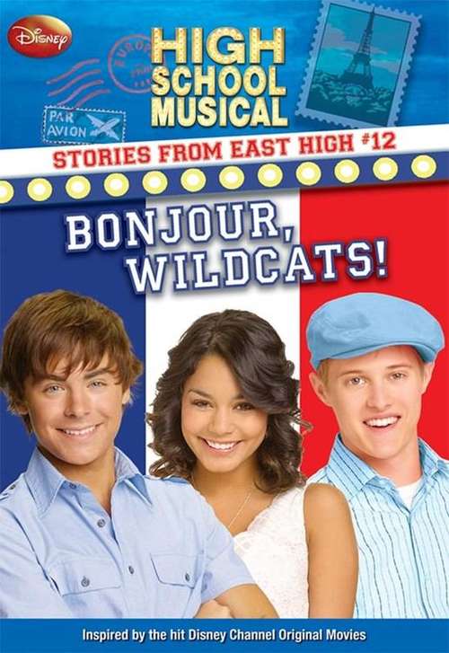 Book cover of Bonjour, Wildcats (High School Musical: Stories From East High #12)