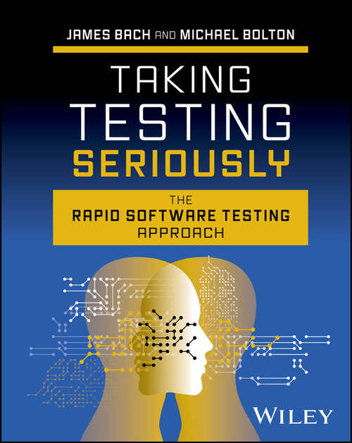 Book cover of Taking Testing Seriously: The Rapid Software Testing Approach