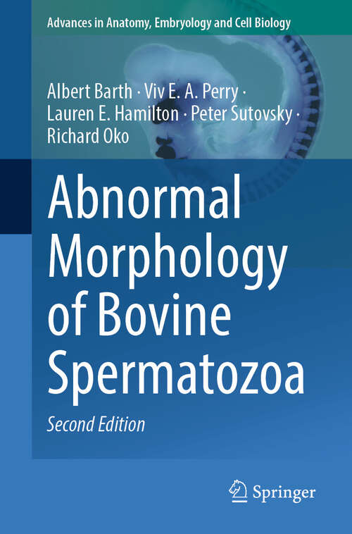 Book cover of Abnormal Morphology of Bovine Spermatozoa (Second Edition 2025) (Advances in Anatomy, Embryology and Cell Biology #240)