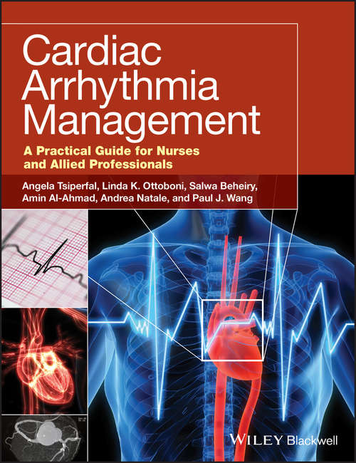 Cardiac Arrhythmia Management: A Practical Guide for Nurses and Allied Professionals