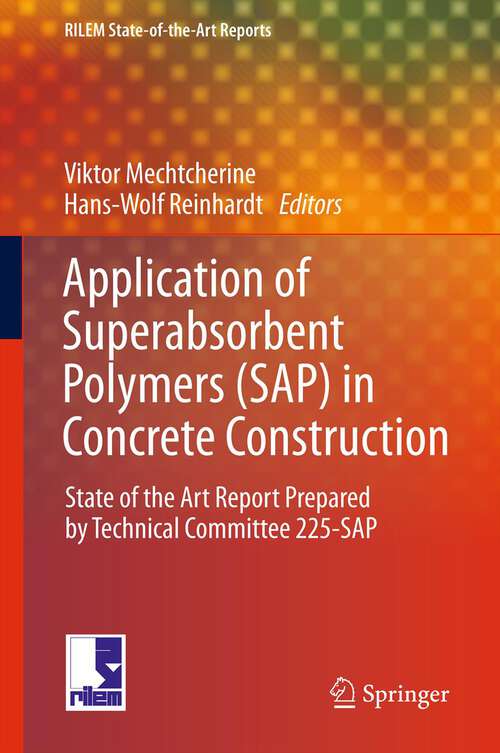 Book cover of Application of Super Absorbent Polymers: State-of-the-Art Report Prepared by Technical Committee 225-SAP (RILEM State-of-the-Art Reports #2)