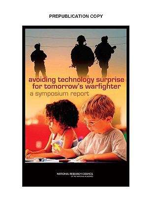 Book cover of Avoiding Technology Surprise for Tomorrow'S Warfighter: A Symposium Report