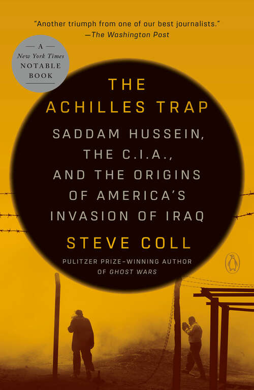 Book cover of The Achilles Trap: Saddam Hussein, the C.I.A., and the Origins of America's Invasion of Iraq
