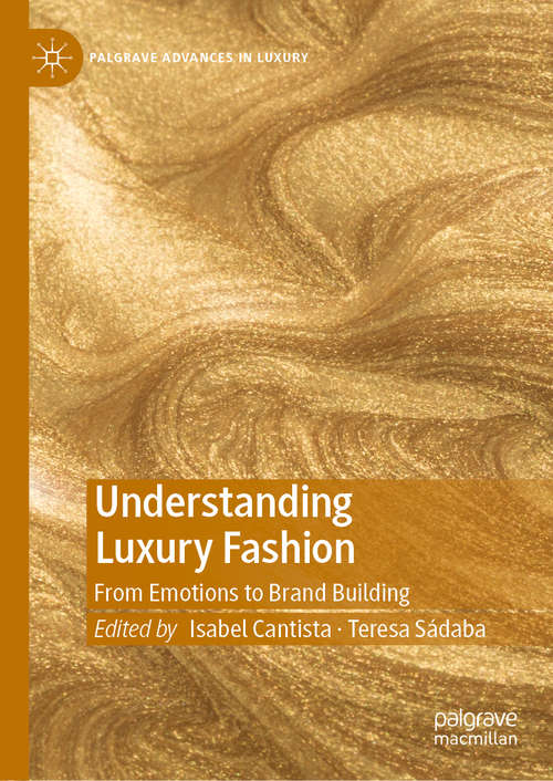Book cover of Understanding Luxury Fashion: From Emotions to Brand Building (1st ed. 2020) (Palgrave Advances in Luxury)