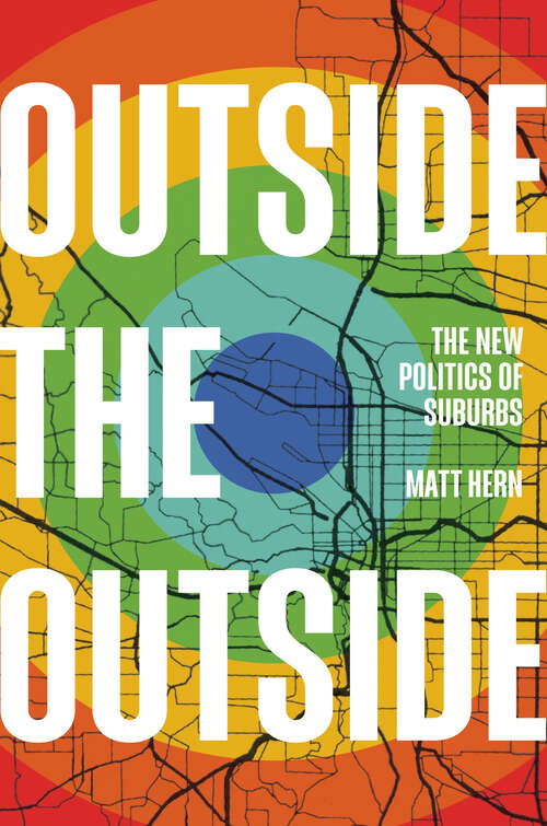 Book cover of Outside the Outside: The New Politics of Suburbs