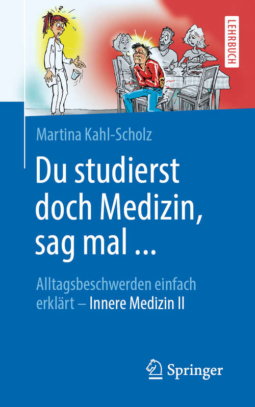 Book cover of Du studierst doch Medizin, sag mal ...: Alltagsbeschwerden einfach erklärt - Innere Medizin II (1. Aufl. 2020)