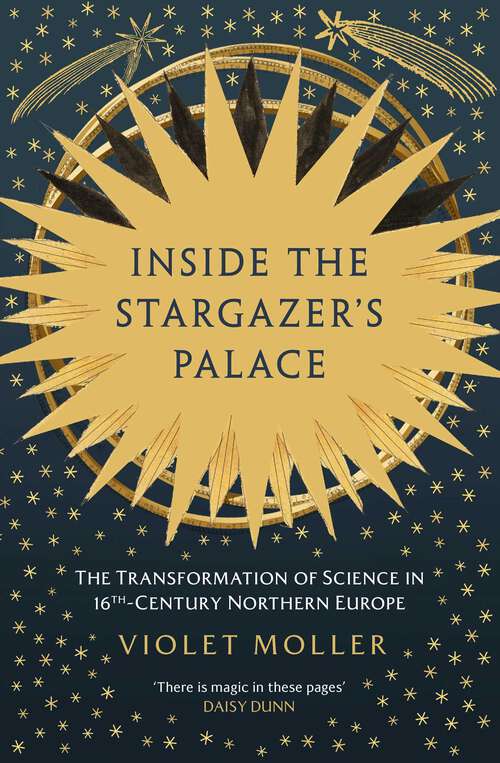 Book cover of Inside the Stargazer's Palace: The Transformation of Science in 16th-Century Northern Europe