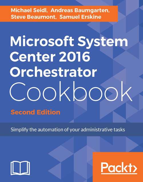 Book cover of Microsoft System Center 2016 Orchestrator Cookbook - Second Edition (2)