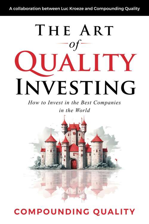 Book cover of THE ART of QUALITY INVESTING: How to Invest in the Best Companies in the World