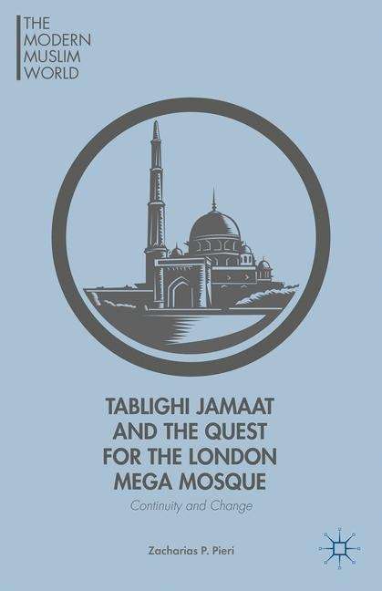 Book cover of Tablighi Jamaat and the Quest for the London Mega Mosque