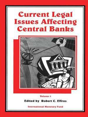 Book cover of Current Legal Issues Affecting Central Banks, Volume 5