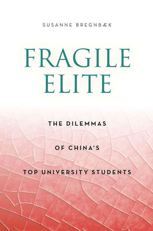 Book cover of Fragile Elite: The Dilemmas of China's Top University Students